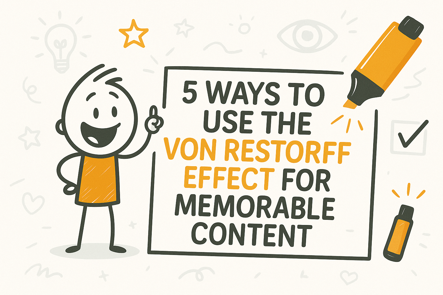5 Ways to Use the Von Restorff Effect for Memorable Content