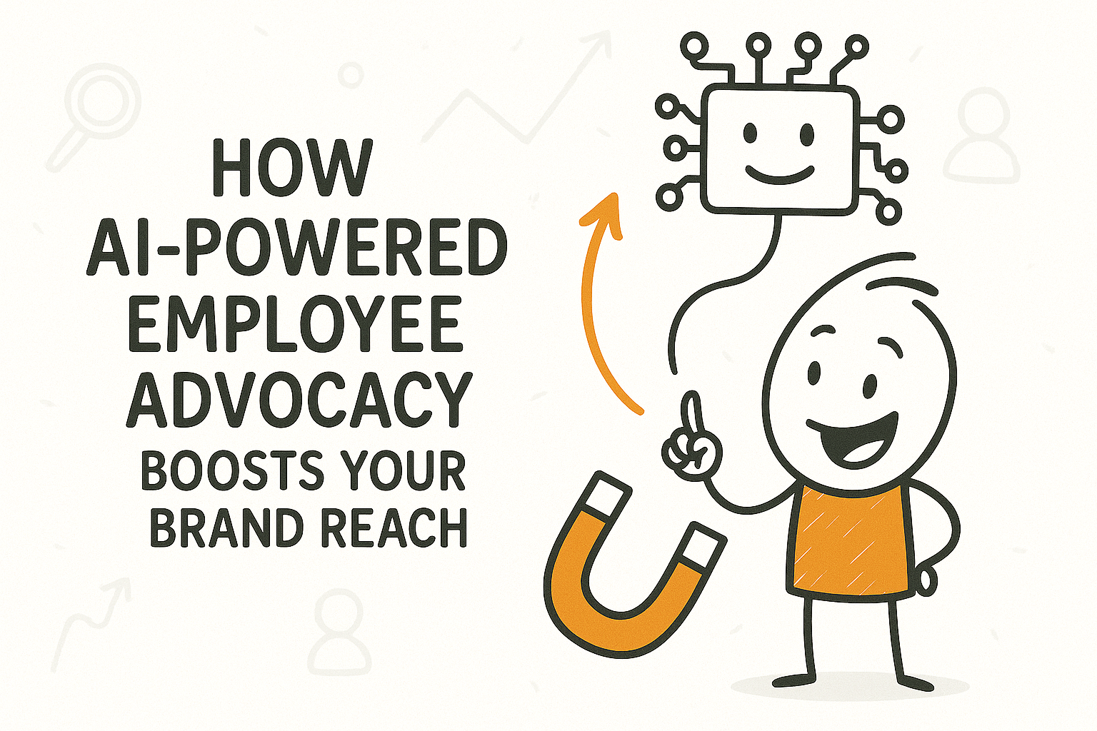 How AI-Powered Employee Advocacy Boosts Your Brand Reach