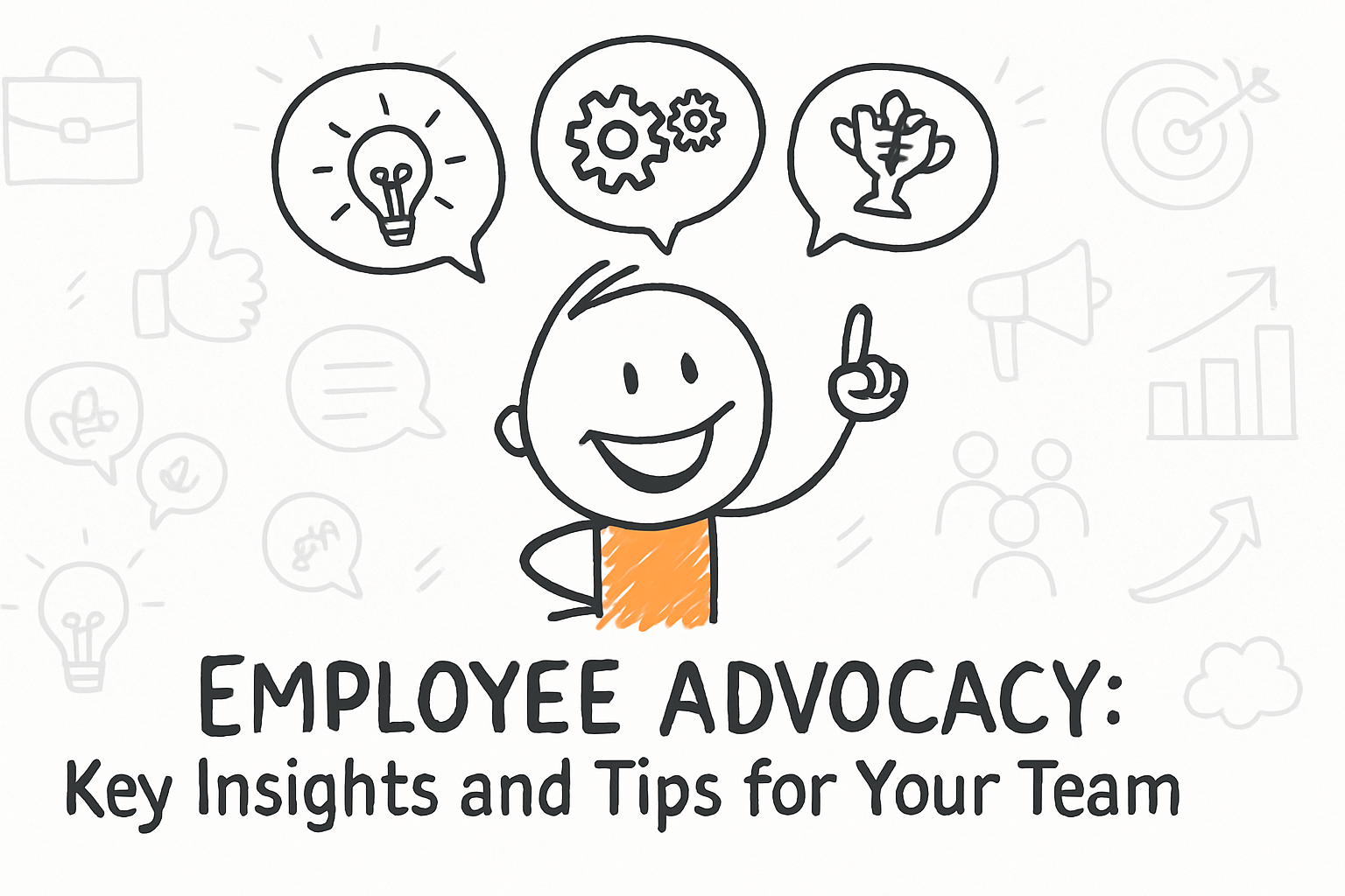 Employee Advocacy Key Insights and Tips for Your Team