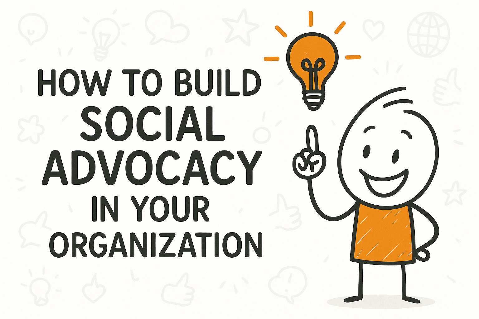 How to Build Social Advocacy in Your Organization