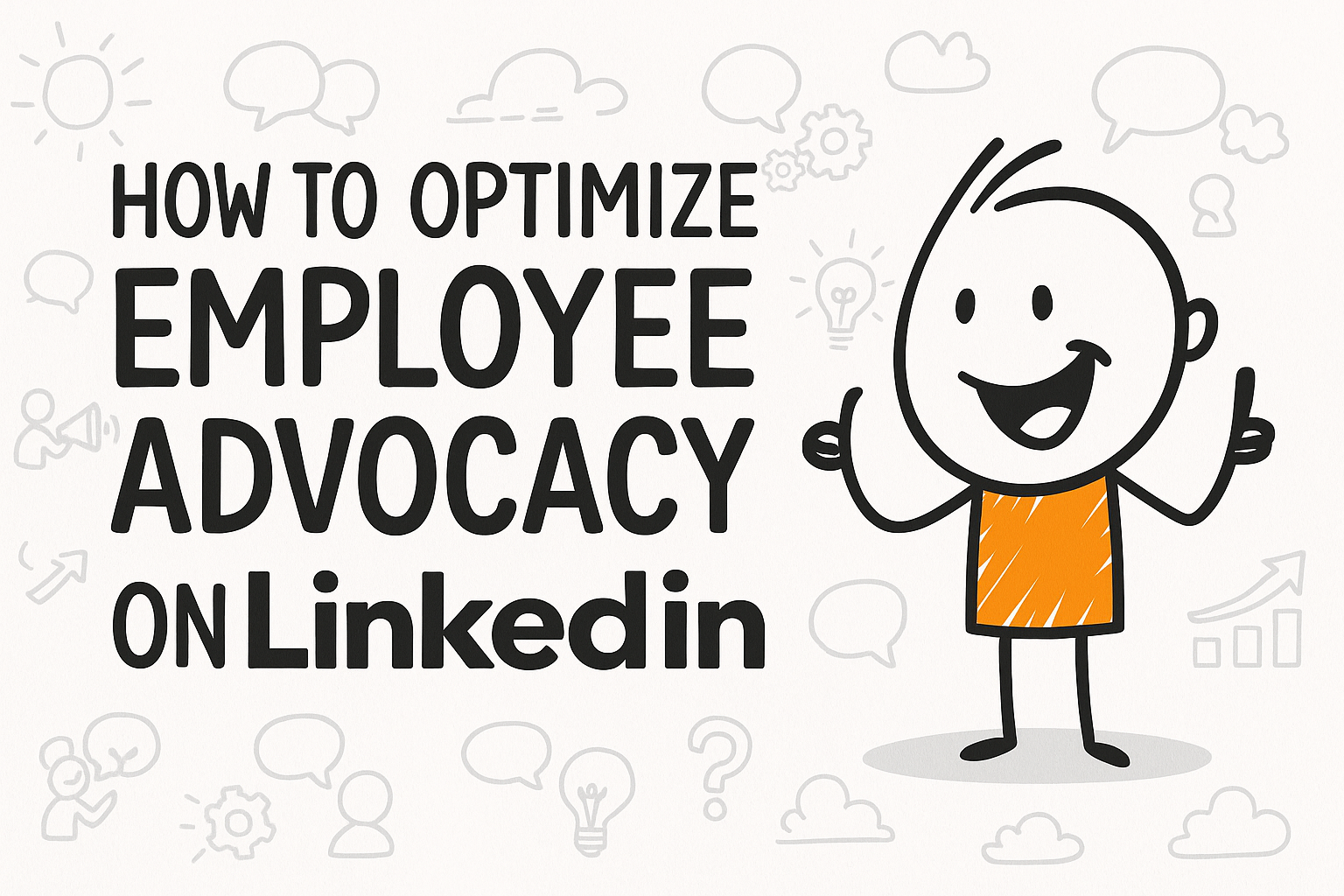 How to Optimize Employee Advocacy on LinkedIn