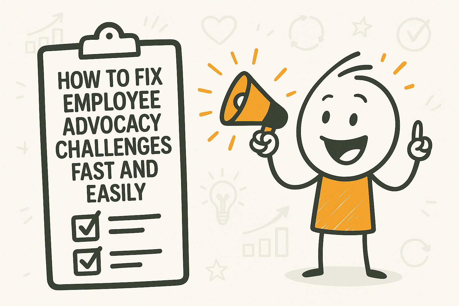How to Fix Employee Advocacy Challenges Fast and Easily